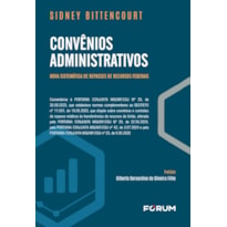 Convênios administrativos: Nova sistemática de repasses de recursos federais: comentários à PORTARIA CONJUNTA MGI/MF/CGU Nº 33, de 30.08.2023, que estabelece normas complementares ao DECRETO nº 11.531, de 16.05.2023, que dispõe sobre convênios e cont