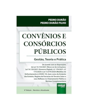 CONVÊNIOS E CONSÓRCIOS PÚBLICOS - GESTÃO, TEORIA E PRÁTICA