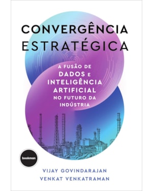 CONVERGÊNCIA ESTRATÉGICA: A FUSÃO DE DADOS E INTELIGÊNCIA ARTIFICIAL NO FUTURO DA INDÚSTRIA
