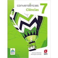 CONVERGÊNCIAS CIENCIAS 7  ED 2019 - BNCC