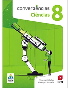 CONVERGÊNCIAS CIENCIAS 8 ED 2019 - BNCC