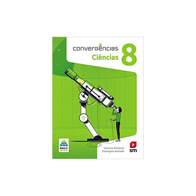 CONVERGÊNCIAS CIENCIAS 8 ED 2019 - BNCC