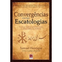 CONVERGÊNCIAS ENTRE ESCATOLOGIAS