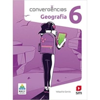 CONVERGÊNCIAS GEOGRAFIA 6  ED 2019 - BNCC