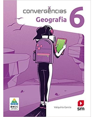 CONVERGÊNCIAS GEOGRAFIA 6 ED 2019 - BNCC