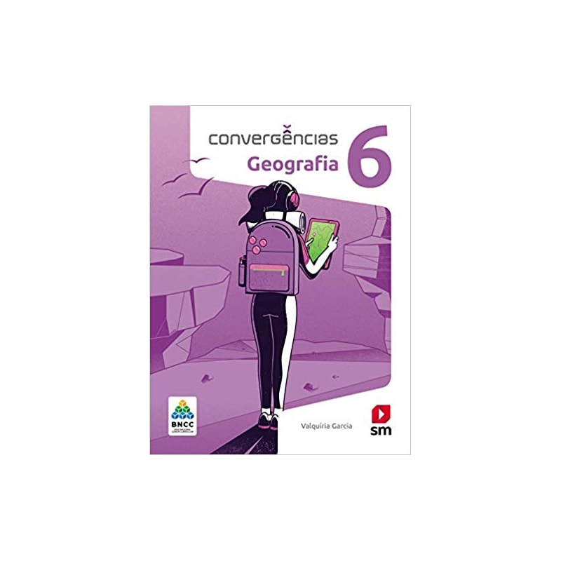 CONVERGÊNCIAS GEOGRAFIA 6  ED 2019 - BNCC