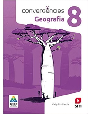 CONVERGÊNCIAS GEOGRAFIA 8  ED 2019 - BNCC