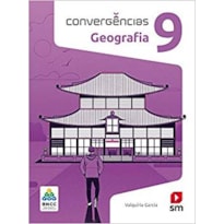 CONVERGÊNCIAS GEOGRAFIA 9  ED 2019 - BNCC