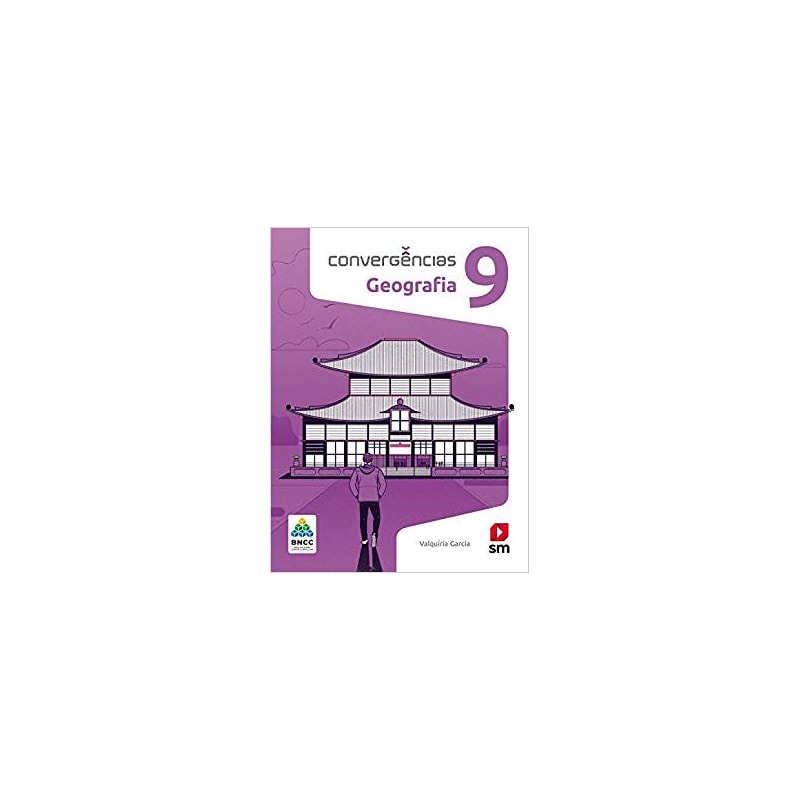 CONVERGÊNCIAS GEOGRAFIA 9  ED 2019 - BNCC