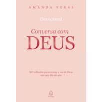 CONVERSA COM DEUS PAI 2026: 365 REFLEXÕES PARA ESCUTAR A VOZ DE DEUS EM CADA DIA DO ANO