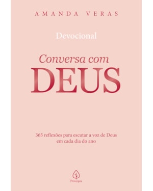 CONVERSA COM DEUS PAI 2026: 365 REFLEXÕES PARA ESCUTAR A VOZ DE DEUS EM CADA DIA DO ANO