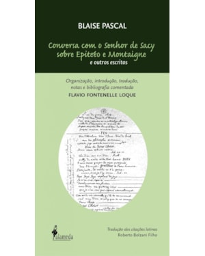 Conversa com o senhor de Sacy sobre Epiteto e Montaigne e outros escritos