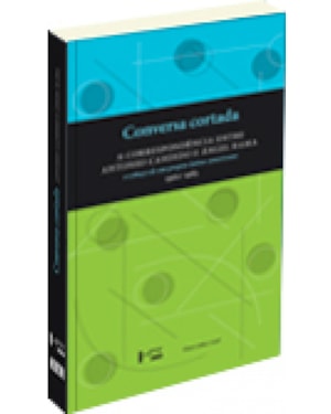 CONVERSA CORTADA - A CORRESPONDÊNCIA ENTRE ANTONIO CANDIDO E ÁNGEL RAMA O ESBOÇO DE UM PROJETO LATINO AMERICANO