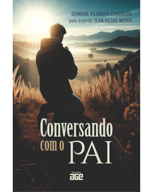 CONVERSANDO COM O PAI: PELO ESPÍRITO JEAN PIERRE MEYER