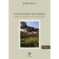 CONVERSANDO EM FAMILIA - VIVÊNCIA & MEMÓRIA DE UMA ALMA CAIPIRA VOL.2