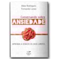 CONVERSANDO SOBRE ANSIEDADE: APRENDA A VENCER O...