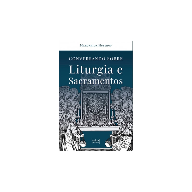 CONVERSANDO SOBRE LITURGIA E SACRAMENTOS