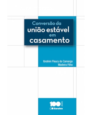 CONVERSÃO DA UNIÃO ESTÁVEL EM CASAMENTO - 1ª EDIÇÃO DE 2013