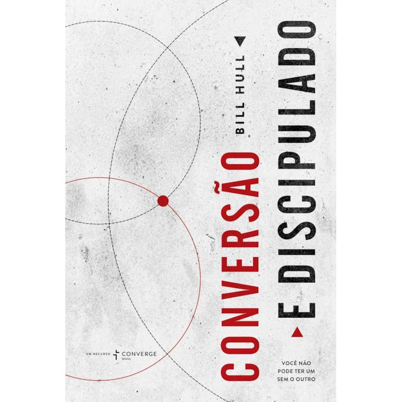 CONVERSÃO E DISCIPULADO: VOCÊ NÃO PODE TER UM SEM O OUTRO