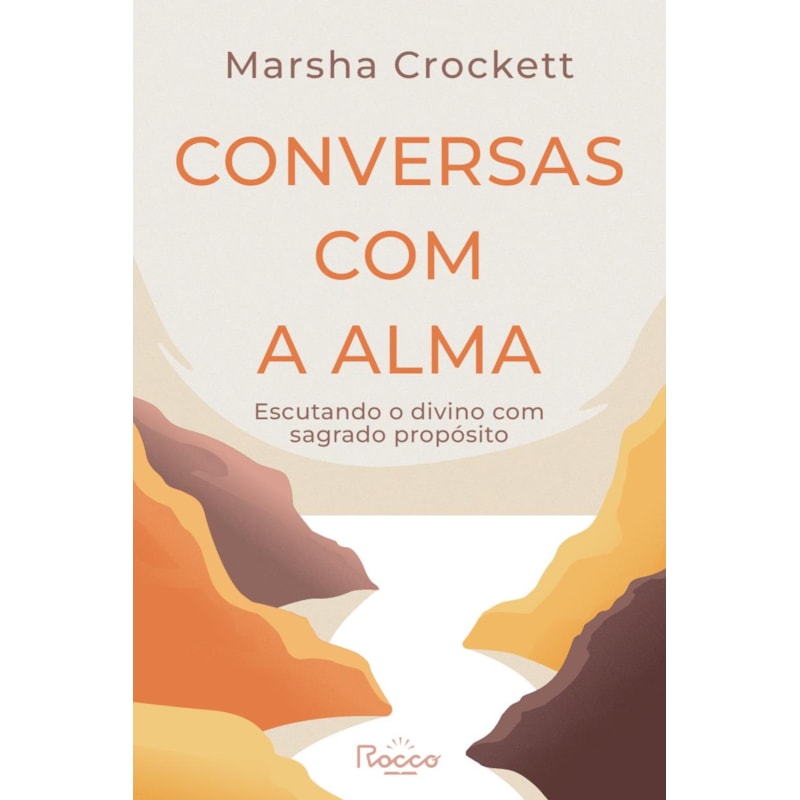 CONVERSAS COM A ALMA: ESCUTANDO O DIVINO COM SAGRADO PROPÓSITO