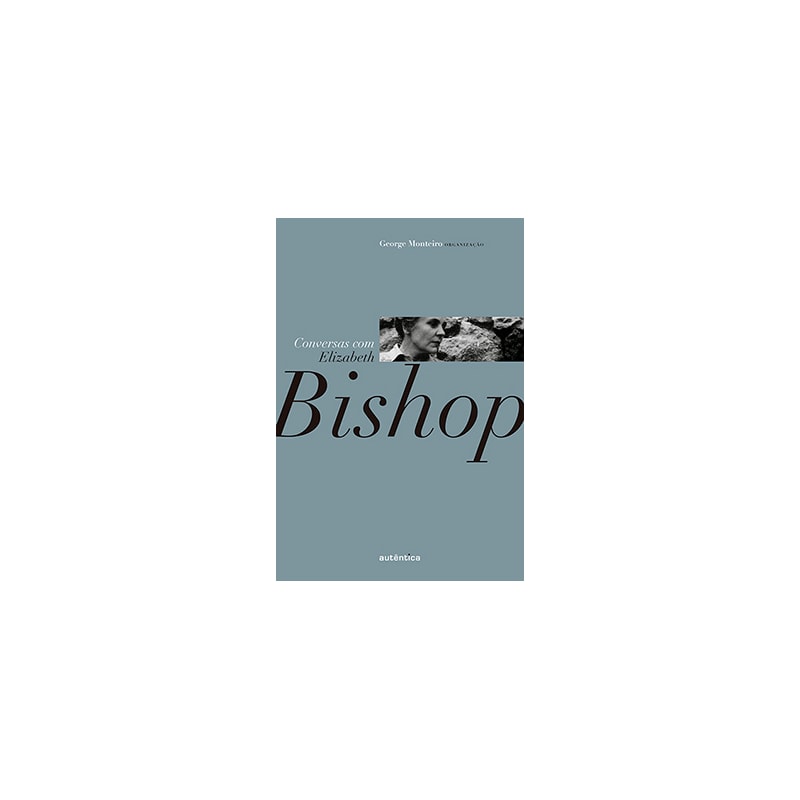 Conversas com Elizabeth Bishop