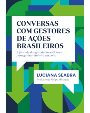 CONVERSAS COM GESTORES DE AÇÕES BRASILEIROS: A FÓRMULA DOS GRANDES INVESTIDORES PARA GANHAR DINHEIRO EM BOLSA