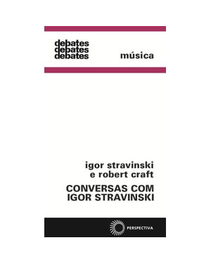 CONVERSAS COM IGOR STRAVINSKI