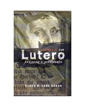 CONVERSAS COM LUTERO - 1ª
