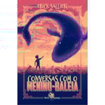CONVERSAS COM O MENINO-BALEIA