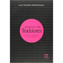 Conversas com tradutores. balanços e perspectivas da tradução- volume i