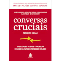 CONVERSAS CRUCIAIS: HABILIDADES PARA SE COMUNICAR QUANDO HÁ ALTOS INTERESSES EM JOGO