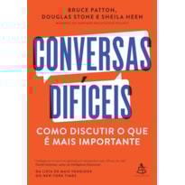 CONVERSAS DIFÍCEIS: COMO DISCUTIR O QUE É MAIS IMPORTANTE
