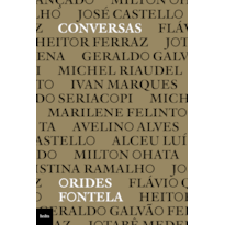 CONVERSAS: ESCRITOS E ENTREVISTAS DE ORIDES FONTELA