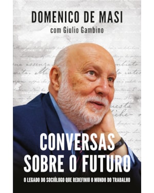 CONVERSAS SOBRE O FUTURO: O LEGADO DO SOCIÓLOGO QUE REDEFINIU O MUNDO DO TRABALHO