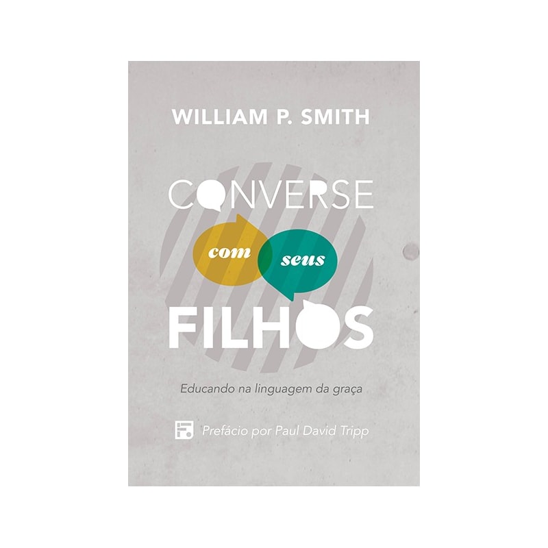 CONVERSE COM SEUS FILHOS: EDUCANDO NA LINGUAGEM DA GRAÇA