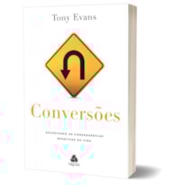 CONVERSÕES: REVERTENDO AS CONSEQUÊNCIAS NEGATIVAS DA VIDA