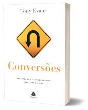 Conversões: Revertendo as consequências negativas da vida