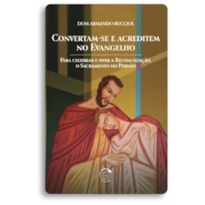 Convertam-se e acreditem no evangelho