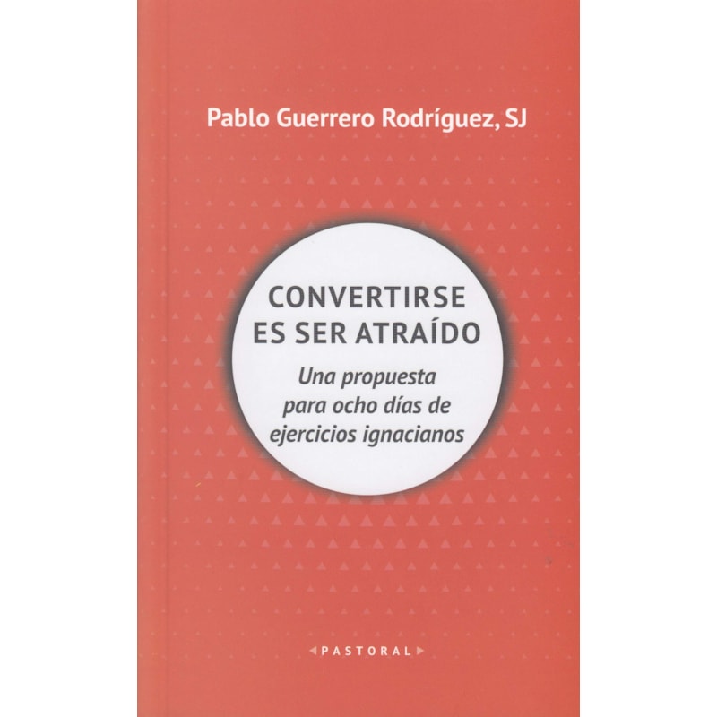 CONVERTIRSE ES SER ATRAÍDO