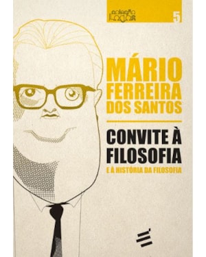 CONVITE À FILOSOFIA - E À HISTÓRIA DA FILOSOFIA