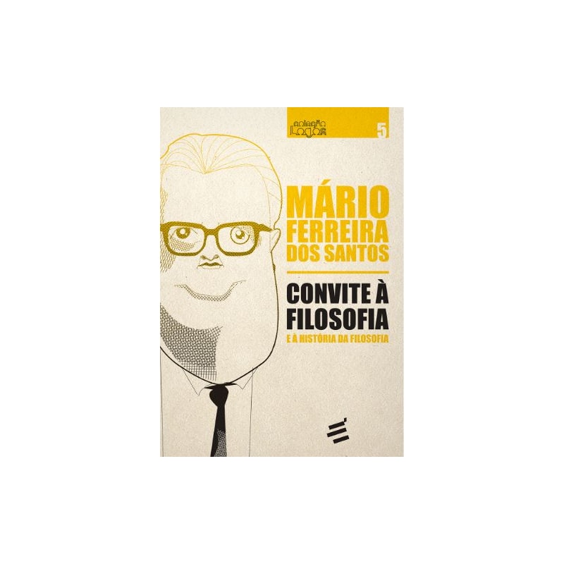 CONVITE À FILOSOFIA - E À HISTÓRIA DA FILOSOFIA