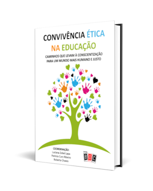 Convivência Ética na Educação: caminhos que levam à conscientização para um mundo mais humano e justo.