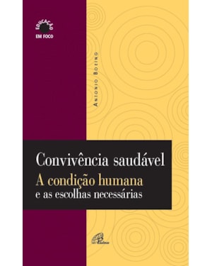 Convivência saudável: a condição humana e as escolhas necessárias