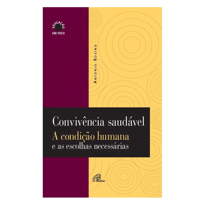Convivência saudável: a condição humana e as escolhas necessárias