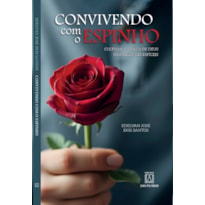 Convivendo Com o Espinho: Cultivar a graça de Deus nas relações difíceis