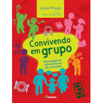 Convivendo em grupo: almanaque de sobrevivência em sociedade