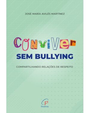 Conviver sem bullying: compartilhando relações de respeito