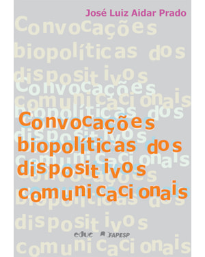 CONVOCAÇÕES BIOPOLÍTICAS DOS DISPOSITIVOS COMUNICACIONAIS