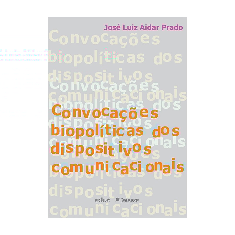 CONVOCAÇÕES BIOPOLÍTICAS DOS DISPOSITIVOS COMUNICACIONAIS