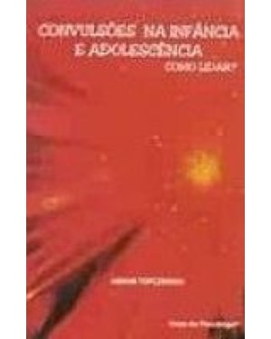 CONVULSÕES NA INFÂNCIA E ADOLESCÊNCIA: COMO LIDAR?